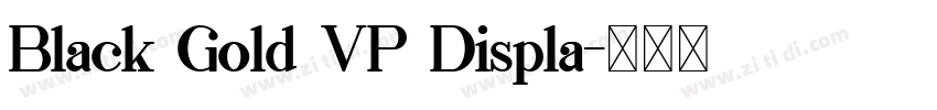 Black Gold VP Displa字体转换 Black Gold VP Displa字体转换